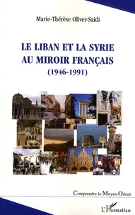 Le Liban et la Syrie au miroir français (1946-1991)
