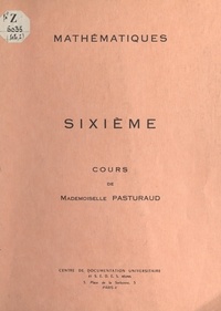 Marie-Thérèse Pasturaud - Mathématiques - Cours de sixième.