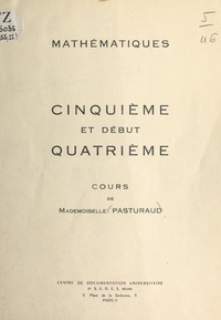 Marie-Thérèse Pasturaud - Mathématiques - Cours de cinquième et début quatrième.
