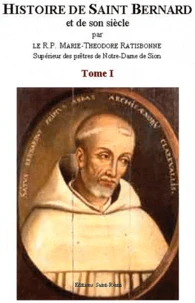 Histoire de Saint Bernard et son siècle