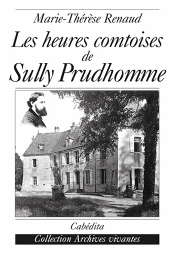 Marie-Thérèse Renaud - Les heures comtoises de Sully Prudhomme.