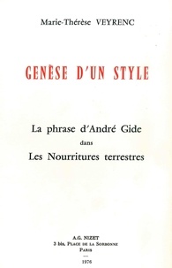 Marie-Thérèse Veyrenc - Genèse d'un style - La phrase d'André Gide dans Les Nourritures terrestres.