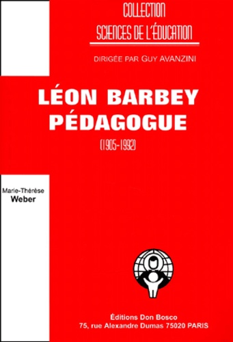 Marie-Thérèse Weber - Leon Barbey Pedagogue (1905-1992).