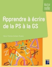 Marie-Thérèse Zerbato-Poudou - Apprendre à écrire de la PS à la GS.