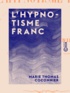 Marie Thomas Coconnier - L'Hypnotisme franc.