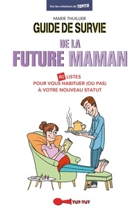 Marie Thuillier - Guide de survie de la future maman.
