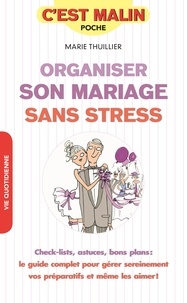 Marie Thuillier - Organiser son mariage sans stress.