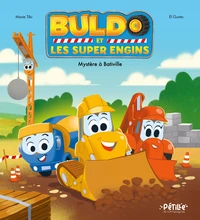 Buldo et les super engins - Mystère à Bativille