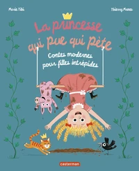La princesse qui pue qui pete - contes modernes pour filles