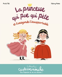 Marie Tibi et Thierry Manès - La princesse qui pue qui pète  : La princesse qui pue qui pète et Cunégonde l'insupportable.