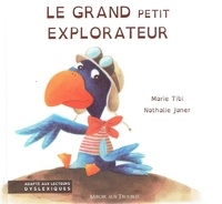 Marie Tibi et Nathalie Janer - Le grand petit explorateur.