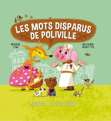 Marie Tibi et Olivier Huette - Les mots disparus de Poliville.