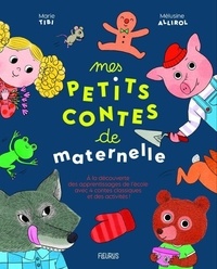 Marie Tibi et Mélusine Allirol - Mes petits contes de maternelle.