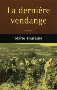 Marie Touraine - La dernière vendange.