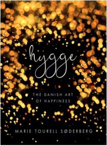 Marie Tourell Söderberg - Hygge - The Danish Art of Happiness.