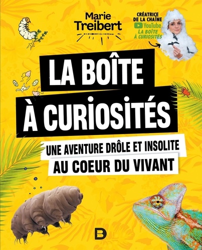 Marie Treibert - La boite à curiosités - Une aventure drôle et insolite au coeur du vivant.
