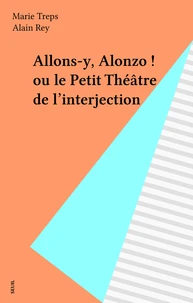 Allons-Y, Alonzo ! Ou Le Petit Theatre De L'Interjection