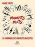 Marie Treps - Maudits mots - La fabrique des insultes racistes.