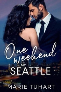 Téléchargement gratuit d'ebook One Weekend in Seattle par Marie Tuhart 9781954847279 en francais DJVU