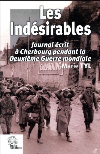 Marie Tyl - Journal écrit à Cherbourg pendant la Deuxième Guerre mondiale.