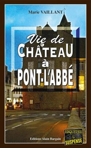 Vie de château à Pont-l'Abbé