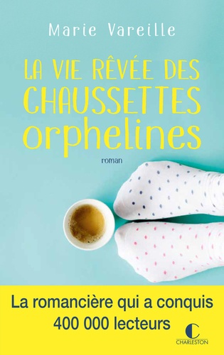 La vie rêvée des chaussettes orphelines de Marie Vareille - Grand Format -  Livre - Decitre