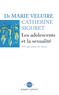 Marie Veluire et Catherine Siguret - Les adolescents et la sexualité - 101 questions de mères.