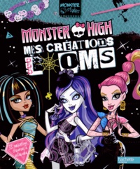 Marie Vendittelli - Monster High, mes créations looms - 32 créations d'enfer à réaliser.
