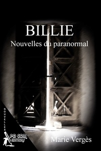 Marie Vergès - Billie : Nouvelles du paranormal.