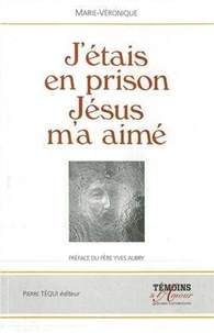  Marie-Véronique - J'étais en prison, Jésus m'a aimé.
