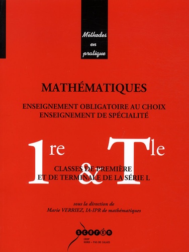 Marie Verriez - Mathématiques Classes de 1e et de Tle de la série L - Enseignement obligatoire au choix, enseignement de spécialité.