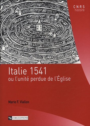 Marie Viallon - Italie 1541 - Ou l'unité perdue de l'Eglise.