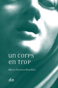 Marie-Victoire Rouillier - Un corps en trop.