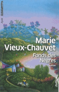 Marie Vieux-Chauvet - Fonds des Nègres.