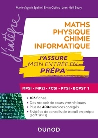 Marie-Virginie Speller et Erwan Guélou - Maths, Physique, Chimie, Informatique - J'assure mon entrée en prépa MPSI, MP2I, PCSI, PTSI, BCPST 1.