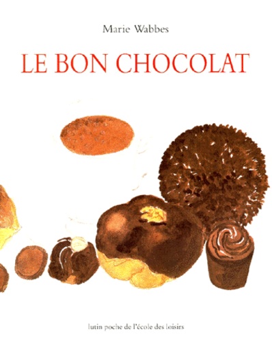 Marie Wabbes - Le bon chocolat.
