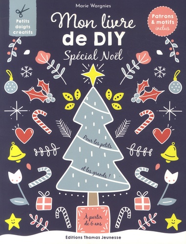 Mon livre de DIY Spécial Noël. Patrons et motifs inclus
