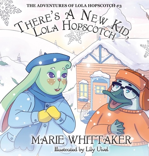  Marie Whittaker - There's a New Kid, Lola Hopscotch! - The Adventures of Lola Hopscotch, #3.
