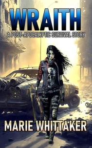 Wraith: A Post-apocalyptic Survival Story
