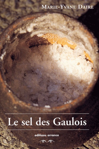 Marie-Yvane Daire - Le Sel Des Gaulois.