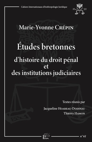 Marie-Yvonne Crépin - Etudes bretonnes d'histoire du droit pénal et des institutions judiciaires.
