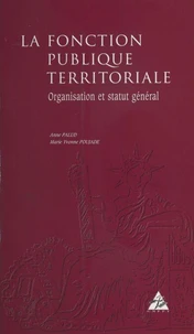 La Fonction Publique Territoriale. Organisation Et Statut General, Octobre 1995