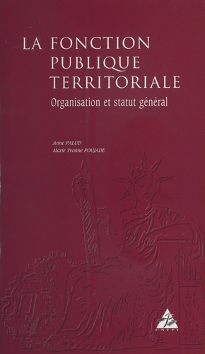 LA FONCTION PUBLIQUE TERRITORIALE. Organisation et statut général, octobre 1995