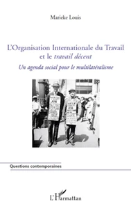 L'Organisation Internationale du Travail et le travail décent