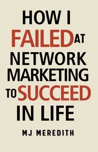 How I Failed at Network Marketing to Succeed in Life