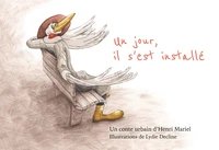 Un jour, il s'est installé