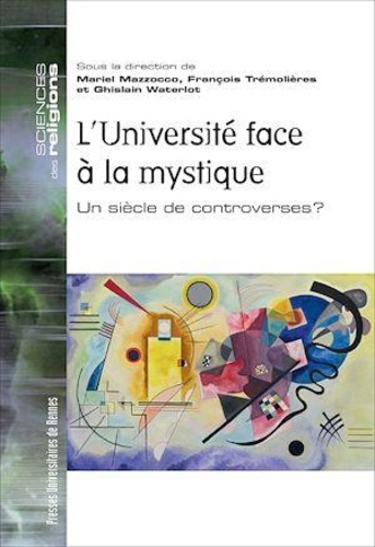 L'Université face à la mystique. Un siècle de controverses ?