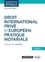 Droit international privé et européen. Pratique notariale 9e édition