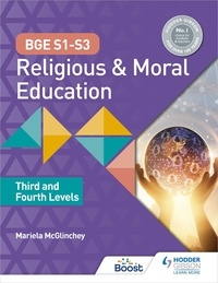 Mariela McGlinchey - BGE S1-S3 Religious and Moral Education: Third and Fourth Levels.