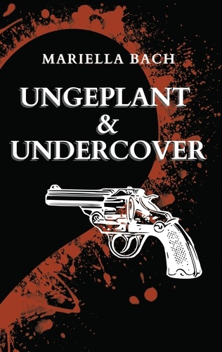 Ungeplant &amp; Undercover
